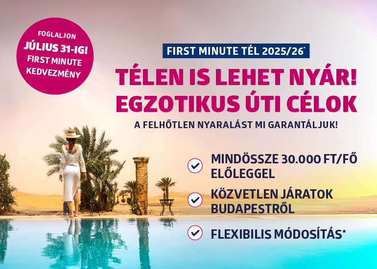 FIRST MINUTE: MÁR FOGLALHATÓ 2025/26 TÉLI KÍNÁLATUNK!