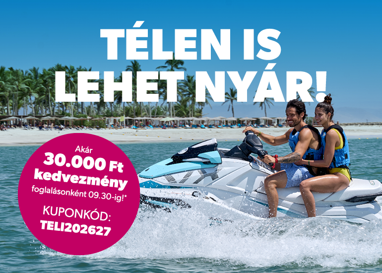 TÉLEN IS LEHET NYÁR, 30.000 FT KEDVEZMÉNNYEL