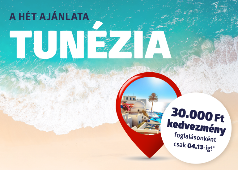 A HÉT AJÁNLATA - TUNÉZIA